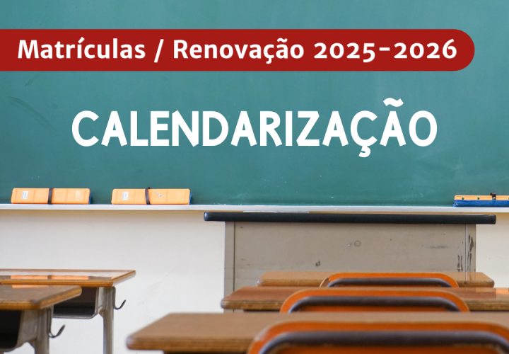 Calendarização das matrículas / renovação para o ano letivo 2025/2026.